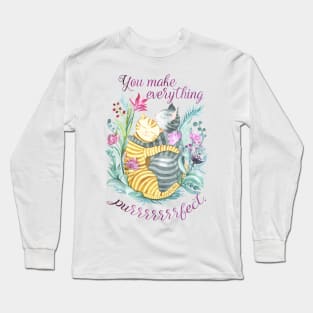 You Make Everything Purrrfect Long Sleeve T-Shirt